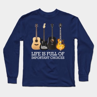 'Life is Full of Important Choices' Guitar Vintage Gift Long Sleeve T-Shirt